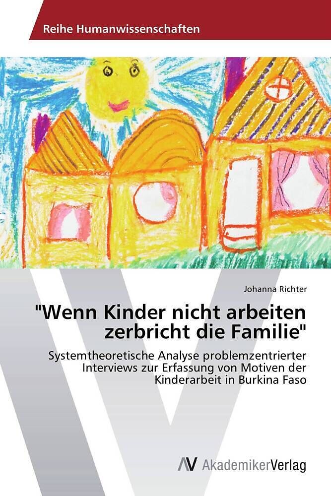Wenn Kinder nicht arbeiten zerbricht die Familie