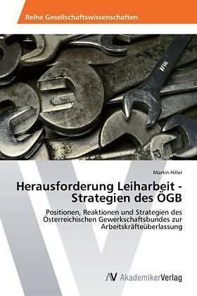 Herausforderung Leiharbeit - Strategien des ÖGB