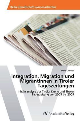 Integration, Migration und MigrantInnen in Tiroler Tageszeitungen