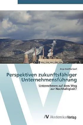 Perspektiven zukunftsfähiger Unternehmensführung