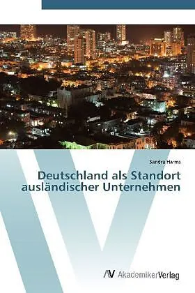 Deutschland als Standort ausländischer Unternehmen