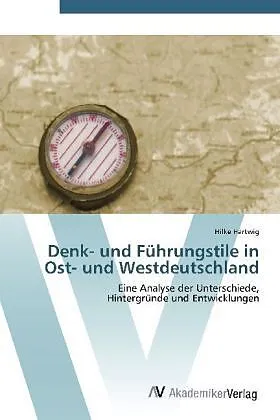 Denk- und Führungstile in Ost- und Westdeutschland
