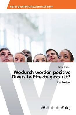 Kartonierter Einband Wodurch werden positive Diversity-Effekte gestärkt? von Katrin Kronitz