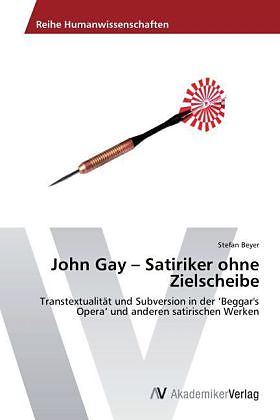 John Gay   Satiriker ohne Zielscheibe