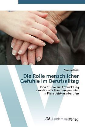 Die Rolle menschlicher Gefühle im Berufsalltag