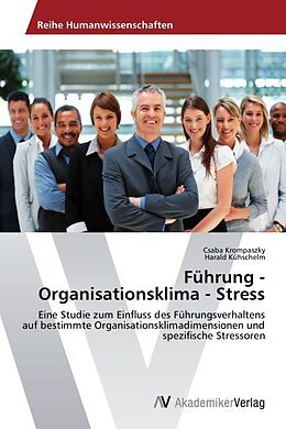 Kartonierter Einband Führung - Organisationsklima - Stress von Csaba Krompaszky, Harald Kühschelm