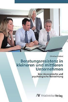 Beratungsresistenz in kleineren und mittleren Unternehmen