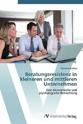 Beratungsresistenz in kleineren und mittleren Unternehmen