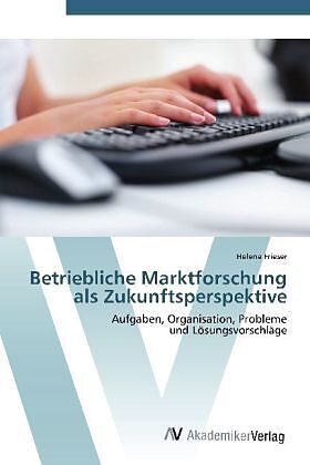 Betriebliche Marktforschung als Zukunftsperspektive