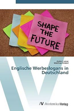 Kartonierter Einband Englische Werbeslogans in Deutschland von André Steiner, Matthias Strobel