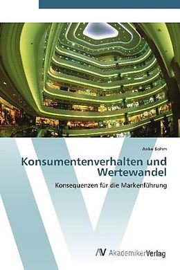 Kartonierter Einband Konsumentenverhalten und Wertewandel von Anke Bohm