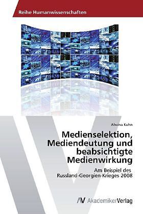 Medienselektion, Mediendeutung und beabsichtigte Medienwirkung