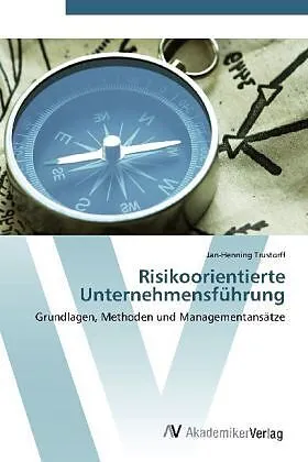 Risikoorientierte Unternehmensführung