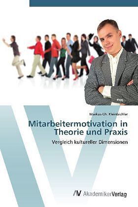 Mitarbeitermotivation in Theorie und Praxis