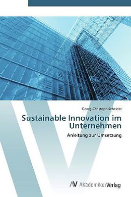 Kartonierter Einband Sustainable Innovation im Unternehmen von Georg-Christoph Scheider