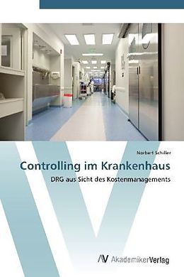 Kartonierter Einband Controlling im Krankenhaus von Norbert Schiller