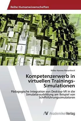 Kompetenzerwerb in virtuellen Trainings-Simulationen