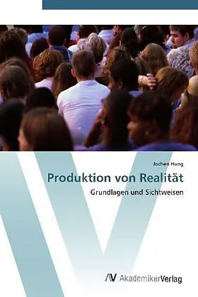Produktion von Realität