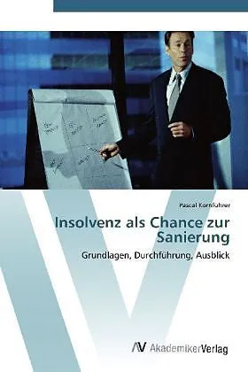 Insolvenz als Chance zur Sanierung