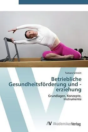 Betriebliche Gesundheitsförderung und -erziehung