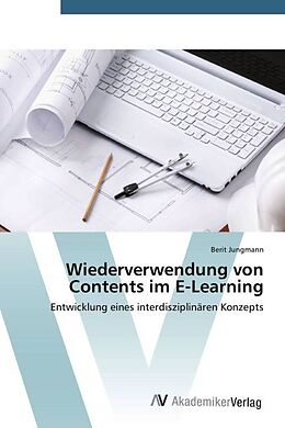 Kartonierter Einband Wiederverwendung von Contents im E-Learning von Berit Jungmann