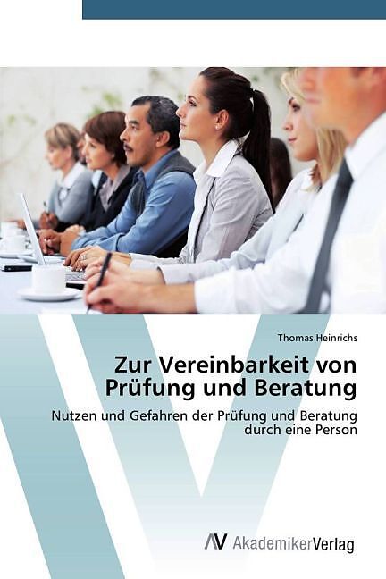Zur Vereinbarkeit von Prüfung und Beratung
