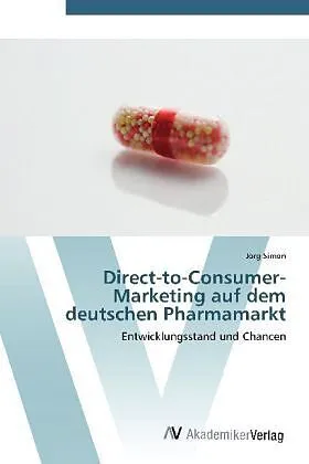 Direct-to-Consumer- Marketing auf dem deutschen Pharmamarkt