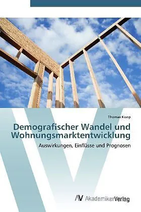 Demografischer Wandel und Wohnungsmarktentwicklung