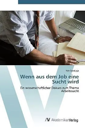 Wenn aus dem Job eine Sucht wird