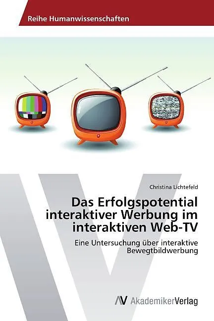 Das Erfolgspotential interaktiver Werbung im interaktiven Web-TV