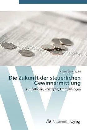 Die Zukunft der steuerlichen Gewinnermittlung