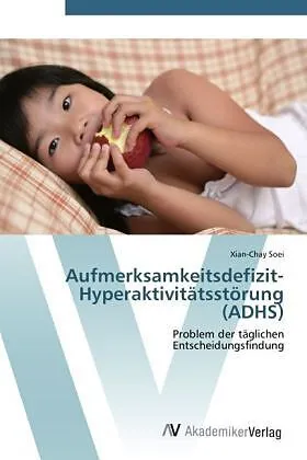 Aufmerksamkeitsdefizit-Hyperaktivitätsstörung (ADHS)