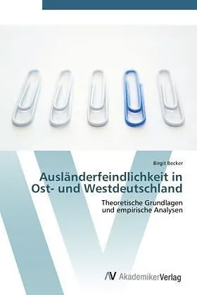 Ausländerfeindlichkeit in Ost- und Westdeutschland