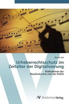 Urheberrechtsschutz im Zeitalter der Digitalisierung