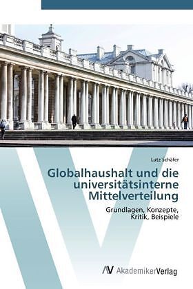 Globalhaushalt und die universitätsinterne Mittelverteilung