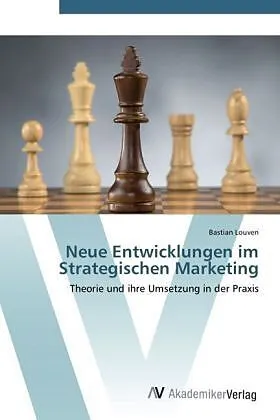 Neue Entwicklungen im Strategischen Marketing