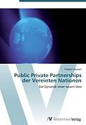 Kartonierter Einband Public Private Partnerships der Vereinten Nationen von Frédéric Haupert