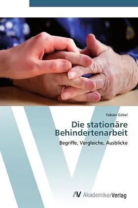 Die stationäre Behindertenarbeit