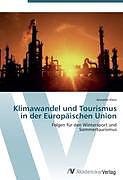 Kartonierter Einband Klimawandel und Tourismus in der Europäischen Union von Annette Klein