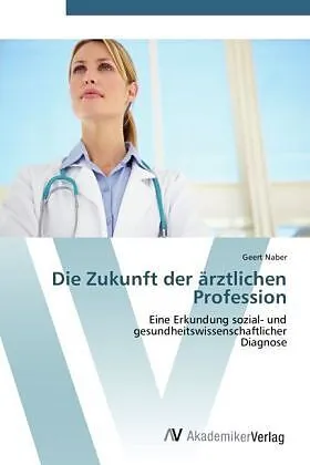 Die Zukunft der ärztlichen Profession