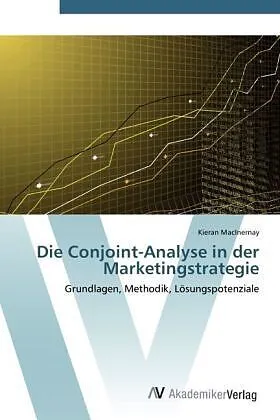 Die Conjoint-Analyse in der Marketingstrategie