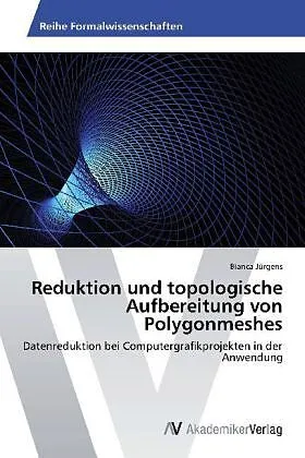 Reduktion und topologische Aufbereitung von Polygonmeshes
