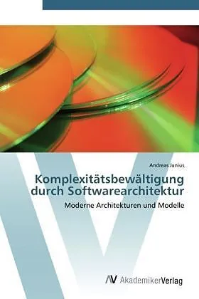 Komplexitätsbewältigung durch Softwarearchitektur