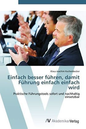 Einfach besser führen, damit Führung einfach einfach wird