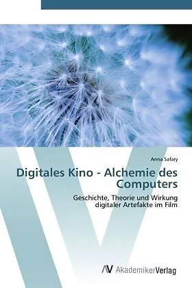 Digitales Kino - Alchemie des Computers