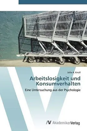 Arbeitslosigkeit und Konsumverhalten