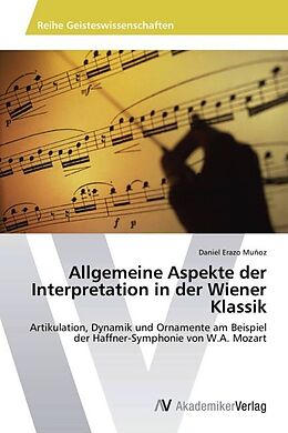 Kartonierter Einband Allgemeine Aspekte der Interpretation in der Wiener Klassik von Daniel Erazo Muñoz