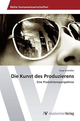Die Kunst des Produzierens
