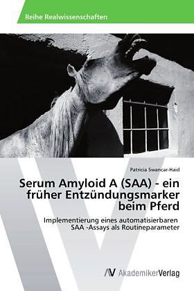 Serum Amyloid A (SAA) - ein früher Entzündungsmarker beim Pferd