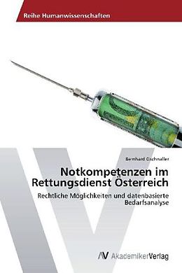 Kartonierter Einband Notkompetenzen im Rettungsdienst Österreich von Bernhard Gschnaller